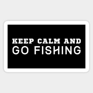 Keep Calm And Go Fishing Magnet